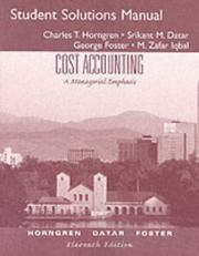 Cover of: Cost Accounting: A Managerial Emphasis : Student Solution Manual