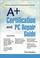 Cover of: A+ Certification and PC Repair Guide (2nd Edition)