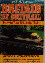 Cover of: Britain by Britrail, 1991-1992: How to Tour Britain by Train (Britain by Britrail)