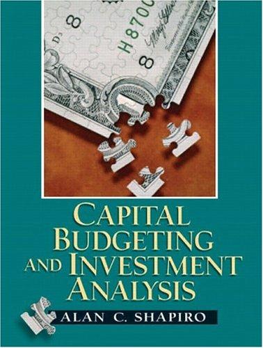 Capital Budgeting and Investment Analysis by Alan C. Shapiro