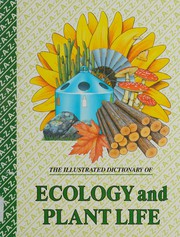 Cover of: The illustrated dictionary of ecology and plant life by contributors, Martin Walters, Merilyn Holme.