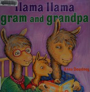 Cover of: Llama Llama gram and grandpa by Anna Dewdney