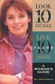Cover of: Look ten years younger, live ten years longer: a woman's guide