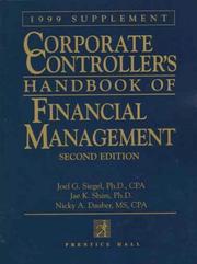 Cover of: Corporate Controller's Handbook of Financial Management 1999 Supplement (Corporate Controller's Handbook of Financial Management Supplement) by Joel G. Siegel