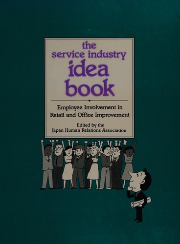 The Service Industry Idea Book by Japan Human Relations Association