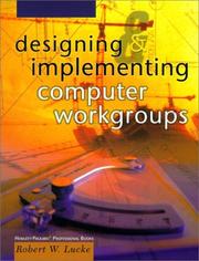 Cover of: Designing and implementing computer workgroups