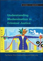 Cover of: Understanding the Modernisation of Criminal Justice by Paul Senior, Chris Crowther-Dowey, Matt Long