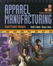 Apparel manufacturing : sewn product analysis by Ruth E. Glock, Grace I. Kunz