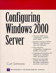 Configuring Windows 2000 Server by Curt Simmons