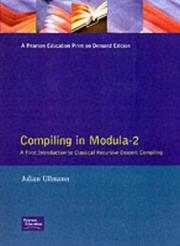 Cover of: Compiling in modula-2: a first introduction to classical recursive descent compiling
