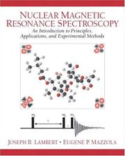 Cover of: Nuclear Magnetic Resonance Spectroscopy: An Introduction to Principles, Applications, and Experimental Methods