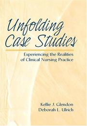 Cover of: Unfolding Case Studies: Experiencing the Realities of Clinical Nursing Practice