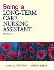 Cover of: Being a Long-Term Care Nursing Assistant (5th Edition) by Connie Will-Black, Judith B. Eighmy, ET HR, Connie A. Will-Black, Connie Will-Black, Judith B. Eighmy, ET HR