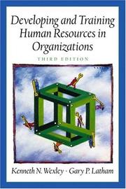 Cover of: Developing and Training Human Resources in Organizations (3rd Edition) by Kenneth N. Wexley, Gary P. Latham