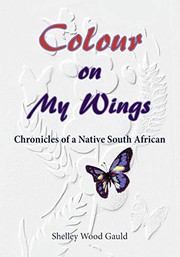 Cover of: Colour on My Wings by Shelley Wood Gauld, Cynthia Miller, Grant Wood