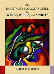 Cover of: Hospitality Manager's Guide to Wines, Beers and Spirits by Albert W. A. Schmid, Albert Schmid, Albert W. A. Schmid, Albert Schmid