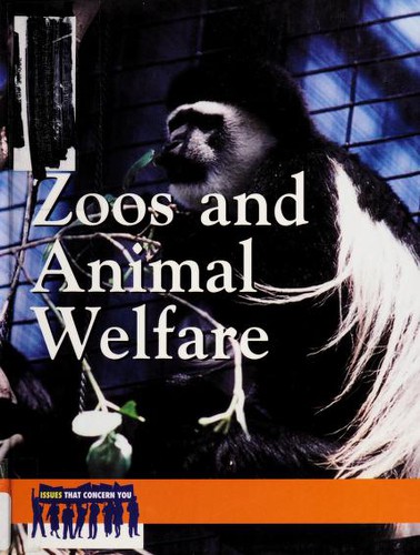 Zoos and Animal Welfare (Issues That Concern You) by Christine Van Tuyl
