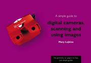 Cover of: A Simple Guide to Digital Cameras, Scanning and Using Images (Simple Guide)