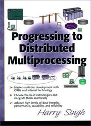 Cover of: Progressing to Distributed Multi-Processing by Harry Singh, Harinder S. Singh, Harry Singh, Harinder S. Singh