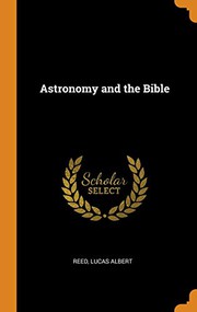 Cover of: Astronomy and the Bible by Lucas Albert Reed