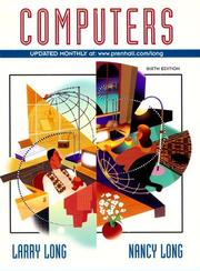 Cover of: Computers by Larry E. Long, Larry Long, Nancy Long, Larry E. Long, Nancy Long