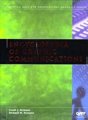 The GATF encyclopedia of graphic communications by Richard M. Romano, Frank J. Romano