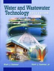 Cover of: Water and wastewater technology by Mark J. Hammer, Mark J. Hammer