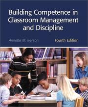 Cover of: Building competence in classroom management and discipline | Annette M. Iverson