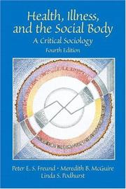 Cover of: Health, Illness, and the Social Body by Peter E. S. Freund, Meredith B. McGuire, Linda S. Podhurst, Peter E. S. Freund, Meredith B. McGuire, Linda S. Podhurst