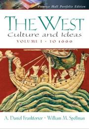 Cover of The West: Culture and Ideas, Prentice Hall Portfolio Edition, Volume One by A. Daniel Frankforter