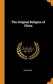 Cover of: The Original Religion of China by John Ross