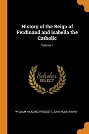 Cover of: History of the Reign of Ferdinand and Isabella the Catholic; Volume 1