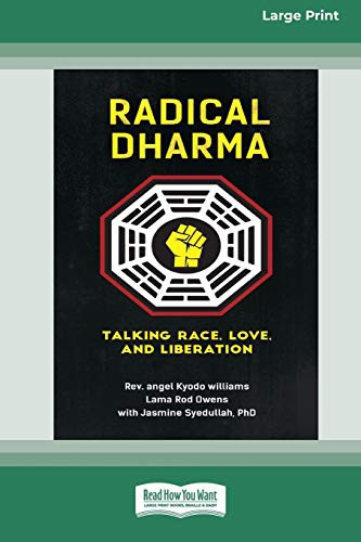 Radical Dharma by REV Angel Kyodo Williams, Lama Rod Owens, Jasmine Syedullah