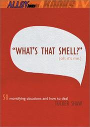 Cover of: What's That Smell? Oh, It's Me by Tucker Shaw
