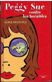 Cover of: Peggy Sue Contra Los Invisibles by Serge Brussolo