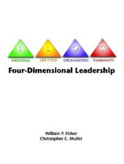 Cover of: Four-Dimensional Leadership: The Individual, The Life Cycle, The Organization, The Community,