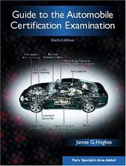 Cover of: Guide to the Automobile Certification Examination, Sixth Edition by James G. Hughes, James Hughes