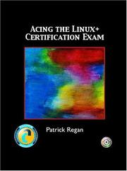 Cover of: Acing the LINUX+ Certification Exam by Patrick Regan