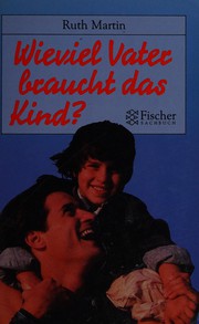 Cover of: Wieviel Vater braucht das Kind?: Mehr Menschlichkeit durch mehr Väterlichkeit