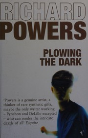 Cover of: Plowing the Dark by Richard Powers