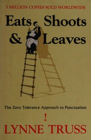 Cover of: Eats, shoots & leaves: the zero tolerance approach to punctuation