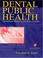 Cover of: Dental Public Health