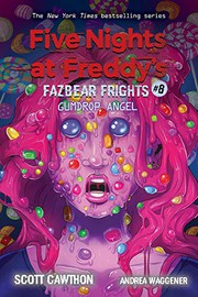 Cover of: Gumdrop Angel (Five Nights at Freddy's: Fazbear Frights #8) by Scott Cawthon, Andrea Waggener