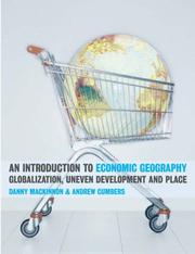 Cover of: An Introduction to Economic Geography by Danny Mackinnon, Andrew Cumbers