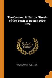 Cover of: The Crooked & Narrow Streets of the Town of Boston 1630-1822