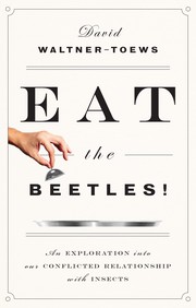 Cover of: Eat the Beetles!: An Exploration Into Our Conflicted Relationship with Insects