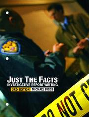 Cover of: Just the Facts: Investigative Report Writing (3rd Edition)