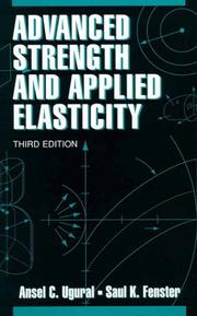 Cover of: Advanced strength and applied elasticity by A. C. Ugural, S. K. Fenster, A. C. Ugural