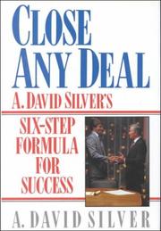 Cover of: Close any deal by A. David Silver