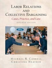 Cover of: Labor Relations and Collective Bargaining by Michael R. Carrell, Christina Heavrin